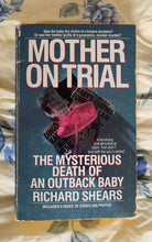 Load image into Gallery viewer, Mother on Trial: The Mysterious Death of an Outback Baby