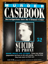 Load image into Gallery viewer, Murder Casebook 52 Suicide By Proxy