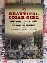 Load image into Gallery viewer, The Beautiful Cigar Girl: Mary Rogers, Edgar Allan Poe, And The Invention Of Murder