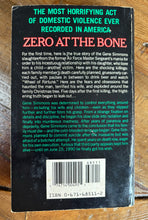 Load image into Gallery viewer, Zero at the Bone: The True Story of the Ronald "Gene" Simmons Christmas Family Massacre