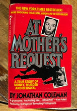 Load image into Gallery viewer, At Mother's Request: A True Story Of Money, Murder And Betrayal