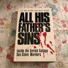 Load image into Gallery viewer, All His Father's Sins: Inside the Gerald Gallego Sex-Slave Murders