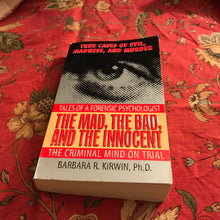 Load image into Gallery viewer, The Mad, The Bad, And The Innocent: Tales Of A Forensic Psychologist