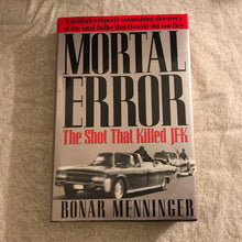 Load image into Gallery viewer, Mortal Error: The Shot That Killed JFK