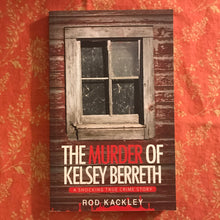 Load image into Gallery viewer, The Murder Of Kelsey Berreth