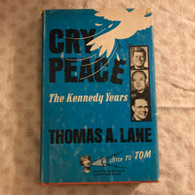 Load image into Gallery viewer, Cry Peace: The Kennedy Years SIGNED