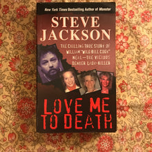 Load image into Gallery viewer, Love Me To Death