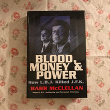 Load image into Gallery viewer, Blood, Money & Power: How L.B.J. Killed J.F.K.