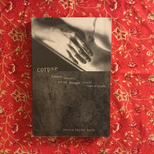 Load image into Gallery viewer, Corpse: Nature, Forensics, and the Struggle to Pinpoint Time of Death