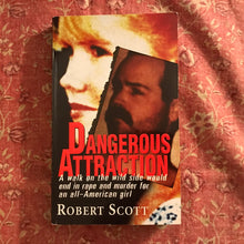 Load image into Gallery viewer, Dangerous Attraction