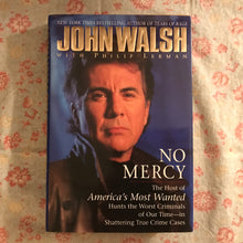 Load image into Gallery viewer, No Mercy: The Host of America's Most Wanted Hunts the Worst Criminals of Our Time -- in Shattering True Crime Cases