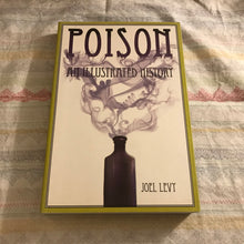 Load image into Gallery viewer, Poison: An Illustrated History