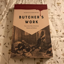 Load image into Gallery viewer, Butcher's Work: True Crime Tales of American Murder and Madness