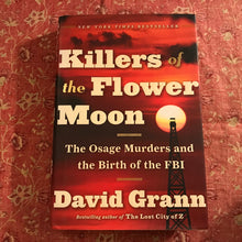 Load image into Gallery viewer, Killers of the Flower Moon: The Osage Murders and the Birth of the FBI