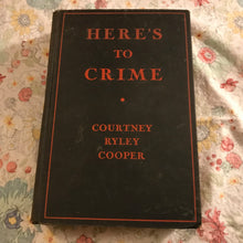 Load image into Gallery viewer, Here’s To Crime