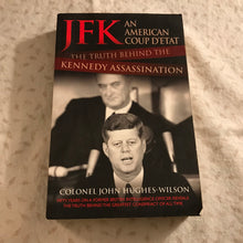 Load image into Gallery viewer, JFK: An American Coup D’Etat