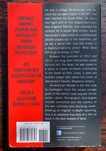 Load image into Gallery viewer, All-American Murder: The Rise and Fall of Aaron Hernandez, the Superstar Whose Life Ended on Murderers' Row