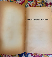 Load image into Gallery viewer, The Day Lincoln Was Shot