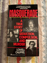 Load image into Gallery viewer, Masquerade: A True Story of Seduction, Compulsion, and Murder