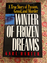 Load image into Gallery viewer, Winter of Frozen Dreams: A True Story of Passion, Greed and Murder