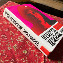Load image into Gallery viewer, We Keep The Dead Close: A Murder at Harvard and a Half Century of Silence