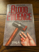 Load image into Gallery viewer, Blood Evidence: A Story of True Crime in the Suburban South