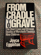 Load image into Gallery viewer, From Cradle to Grave: The Short Lives and Strange Deaths of Marybeth Tinning's Nine Children