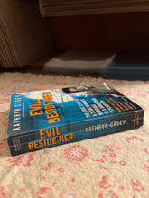 Load image into Gallery viewer, Evil Beside Her: The True Story of a Texas Woman's Marriage to a Dangerous Psychopath