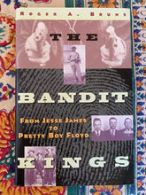 Load image into Gallery viewer, The Bandit Kings: From Jesse James to Pretty Boy Floyd