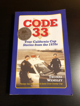 Load image into Gallery viewer, Code 33: True California Cop Stories from the 1970s