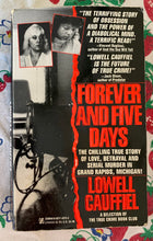 Load image into Gallery viewer, Forever And Five Days: The Chilling True Story Of Love, Betrayal And Serial Murder In Grand Rapids, Michigan!