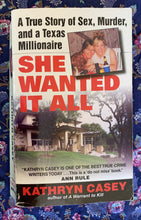 Load image into Gallery viewer, She Wanted It All: A True Story of Sex, Murder, and a Texas Millionaire