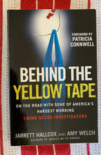 Load image into Gallery viewer, Behind The Yellow Tape: On The Road With Some Of America's Hardest Working Crime Scene Investigators