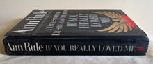 Load image into Gallery viewer, If You Really Loved Me: A True Story of Desire and Murder