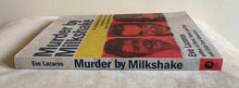 Load image into Gallery viewer, Murder by Milkshake: An Astonishing True Story of Adultery, Arsenic, and a Charismatic Killer