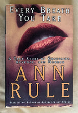 Load image into Gallery viewer, Every Breath You Take: A True Story of Obsession, Revenge, and Murder