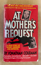Load image into Gallery viewer, At Mother's Request: A True Story Of Money, Murder And Betrayal