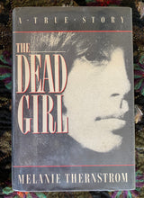 Load image into Gallery viewer, The Dead Girl: A True Story