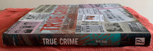 Load image into Gallery viewer, True Crime: True Stories of the World's Infamous Murderers, Thieves and Con Artists