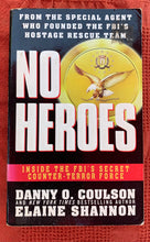 Load image into Gallery viewer, No Heroes: Inside The FBI's Secret Counter-Terror Force