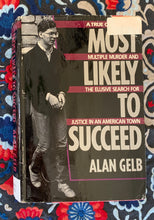 Load image into Gallery viewer, Most Likely to Succeed: Multiple Murder and the Elusive Search for Justice in an American Town