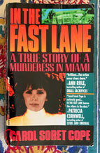 Load image into Gallery viewer, In The Fast Lane: A True Story Of A Murderess In Miami