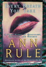 Load image into Gallery viewer, Every Breath You Take: A True Story of Obsession, Revenge, and Murder