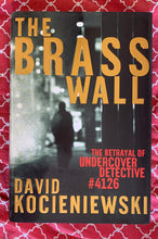 Load image into Gallery viewer, The Brass Wall: The Betrayal of Undercover Detective #4126