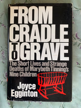 Load image into Gallery viewer, From Cradle to Grave: The Short Lives and Strange Deaths of Marybeth Tinning's Nine Children