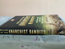 Load image into Gallery viewer, Ballad of the Anarchist Bandits: The Crime Spree that Gripped Belle Époque Paris