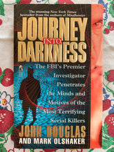 Load image into Gallery viewer, Journey Into Darkness: The FBI's Premier Investigator Penetrates the Minds and Motives of the Most Terrifying Serial Killers
