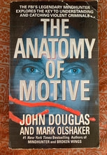 Load image into Gallery viewer, The Anatomy of Motive: The FBI's Legendary Mindhunter Explores the Key to Understanding and Catching Violent Criminals