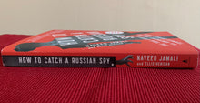 Load image into Gallery viewer, How to Catch a Russian Spy: The True Story of an American Civilian Turned Double Agent