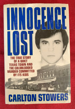 Load image into Gallery viewer, Innocence Lost: The True Story of a Quiet Texas Town and the Coldblooded Murder Committed by its Kids